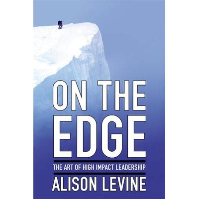 On the Edge, Gebundene Ausgabe von Alison Levine, Hachette Book Group USA
