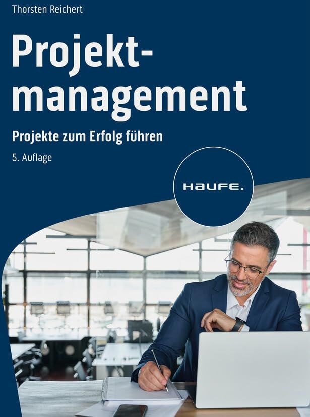 Thorsten Reichert - Projektmanagement: Projekte zum Erfolg führen (Haufe Fachbuch) - Preis vom 09.10.2026 07:28:09 h