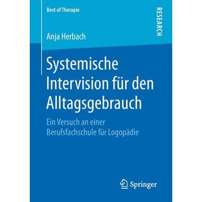 Systemische Intervision für den Alltagsgebrauch, Taschenbuch von Anja Herbach, Springer Fachmedien Wiesbaden GmbH, 978-3-658-24306-7
