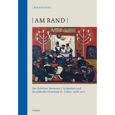 Am Rand, Gebundene Ausgabe von Roland Kley, Chronos, 978-3-0340-1689-6