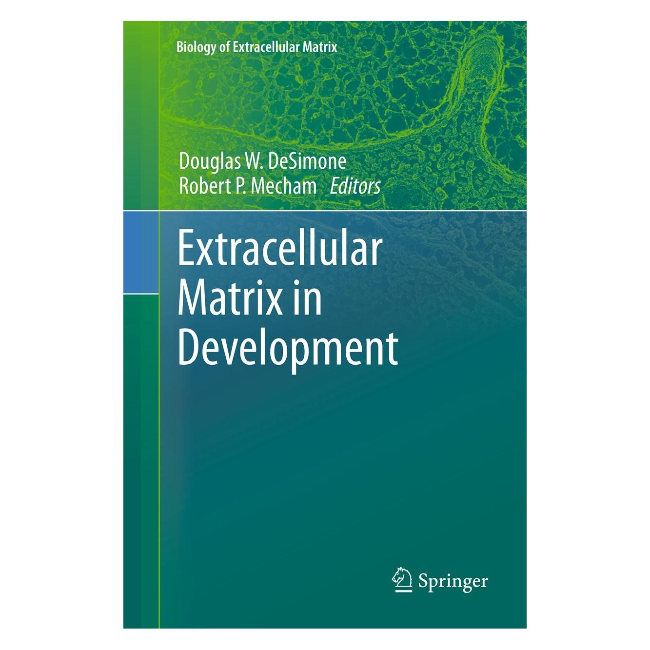 Springer Extracellular Matrix in Development (Englisch, Hardcover, Douglas W. DeSimone, Robert P. Mecham) (9783642359347)