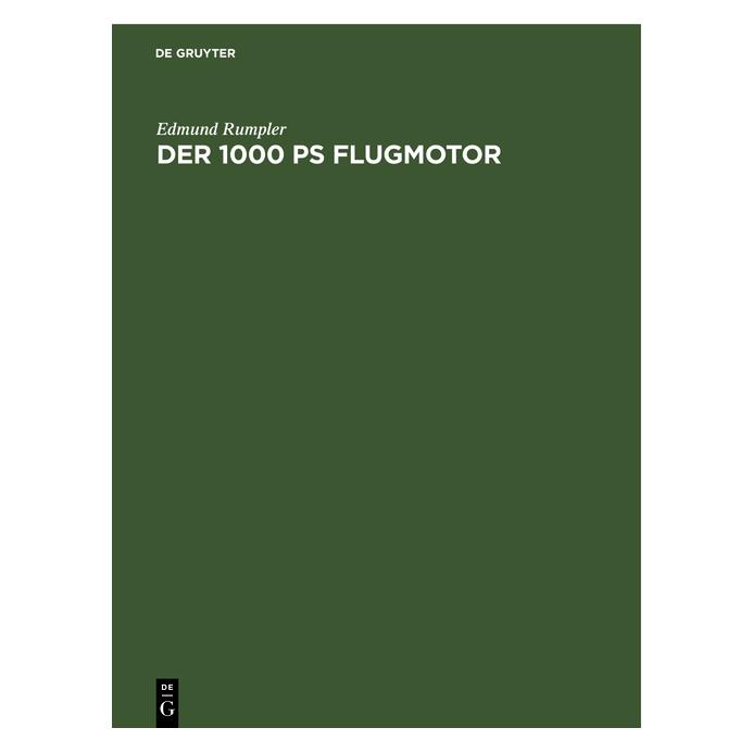 De Gruyter Rumpler:Der 1000 PS Flugmotor (Deutsch, Hardcover, Edmund Rumpler) (67828454)