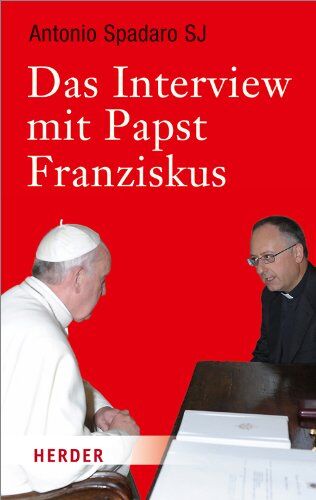 Antonio Spadaro - Das Interview mit Papst Franziskus - Preis vom 02.10.2026 23:42:20 h
