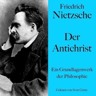 Friedrich Nietzsche: Der Antichrist - Friedrich Nietzsche, Audio, 9783754517314