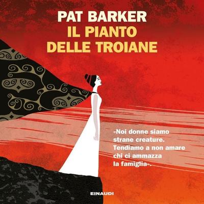 Il pianto delle troiane - Pat Barker, Audio, 9788858491584