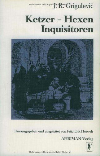 Grigulevic, Josif R. - Ketzer, Hexen, Inquisitoren - Preis vom 30.09.2026 09:01:18 h