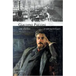 Giacomo Puccini und seine Zeit, Biografien von Arnold Jacobshagen