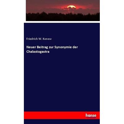 Neuer Beitrag zur Synonymie der Chalastogastra, Taschenbuch von Friedrich W. Konow, Hansebooks, 978-3-337-85488-1