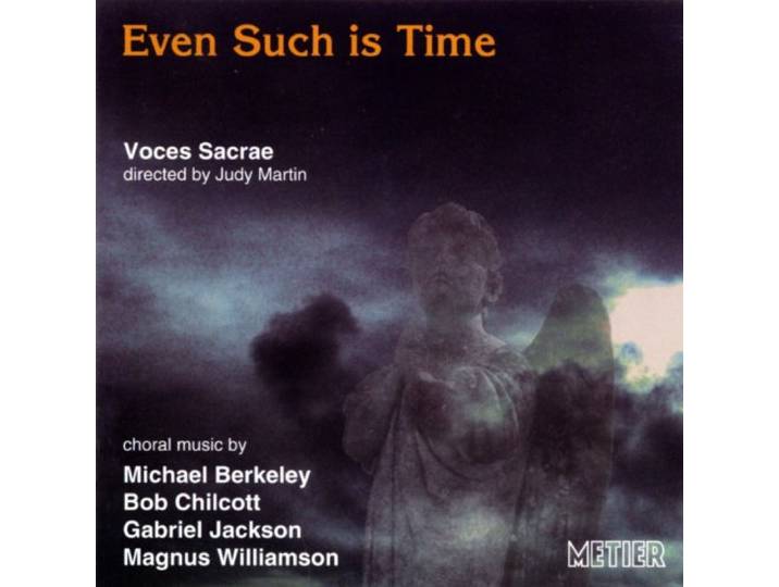 Voces Sacrae - Even Such Is Time