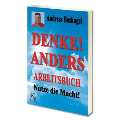 DENKE! ANDERS ARBEITSBUCH, Taschenbuch von Andreas Boskugel, Rich Verlag - Andreas Boskugel, 978-3-95754-001-0
