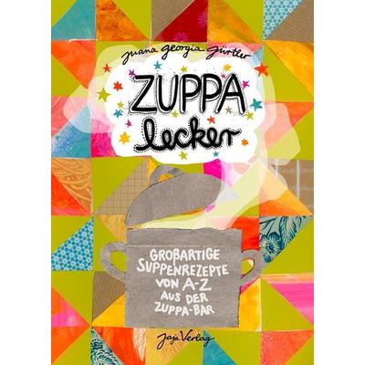 ZUPPA lecker, Paperback von Juana Georgia Gürtler, Jaja Verlag