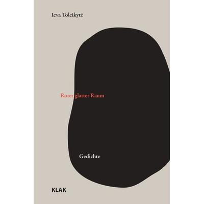 Roter glatter Raum, Taschenbuch von Ieva Toleikytė, KLAK Verlag, 978-3-948156-84-8