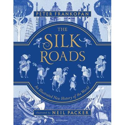 The Silk Roads, Gebundene Ausgabe von Peter Frankopan, Bloomsbury Publishing, 978-1-5476-0021-2