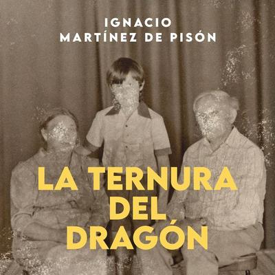 La ternura del dragón - Ignacio Martínez de Pisón, Audio, 9789180125093