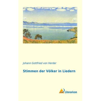 Stimmen der Völker in Liedern, Taschenbuch von , Literaricon, 978-3-95697-328-4