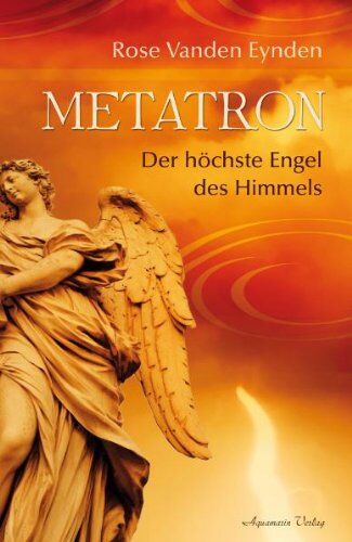 Vanden, Eynden Rose - Metatron - Der höchste Engel des Himmels - Preis vom 17.10.2026 19:25:27 h