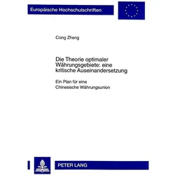Die Theorie optimaler Währungsgebiete: eine kritische Auseinandersetzung, Fachbücher von Cong Zheng