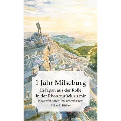 1 Jahr Milseburg, Gebundene Ausgabe von Lukas R. Hüfner, BoD – Books on Demand, 978-3-695-71186-4