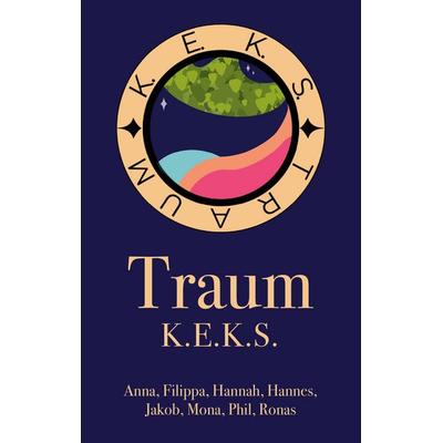 Traum K.E.K.S., Taschenbuch von , BoD – Books on Demand, 978-3-7597-5210-9