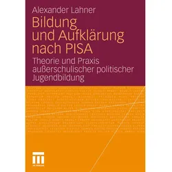 Bildung und Aufklärung nach PISA, Fachbücher von Alexander Lahner