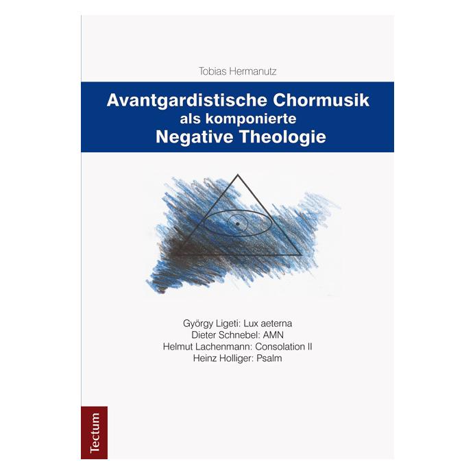Tectum Avantgardistische Chormusik als komponierte Negative Theologie (Deutsch, Softcover, Tobias Hermanutz) (55585554)