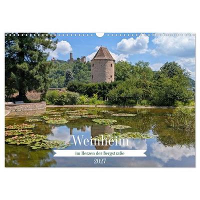 Weinheim im Herzen der Bergstraße (Wandkalender 2027 DIN A3 quer), CALVENDO Monatskalender