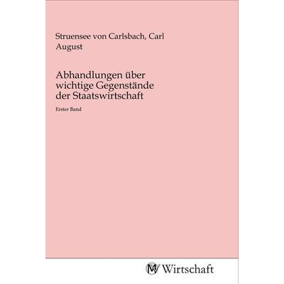 Abhandlungen über wichtige Gegenstände der Staatswirtschaft, Taschenbuch von , MV-Wirtschaft, 978-3-96885-038-2