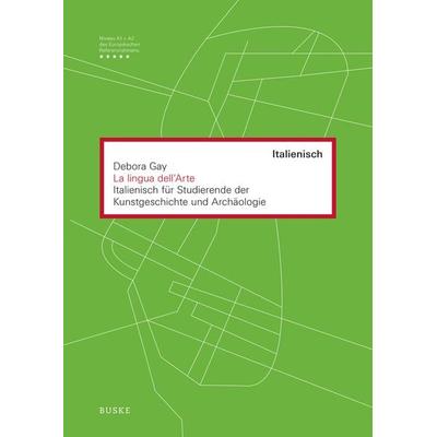 La lingua dell'Arte (Lehrbuch), Taschenbuch von Debora Gay, Buske, H, 978-3-87548-592-9
