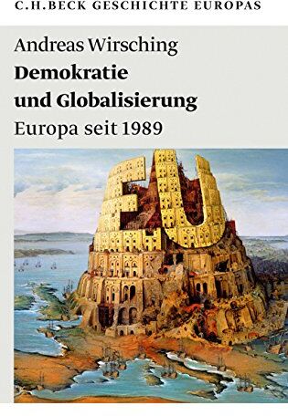 Andreas Wirsching - Demokratie und Globalisierung: Europa seit 1989 - Preis vom 09.10.2026 07:28:09 h