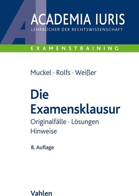 Stefan Muckel - Die Examensklausur: Originalfälle, Lösungen, Hinweise (Academia Iuris - Examenstraining) - Preis vom 18.10.2026 15:28:09 h