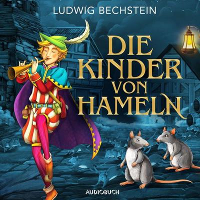 Die Kinder von Hameln - Ludwig Bechstein, Audio, 9783899647198