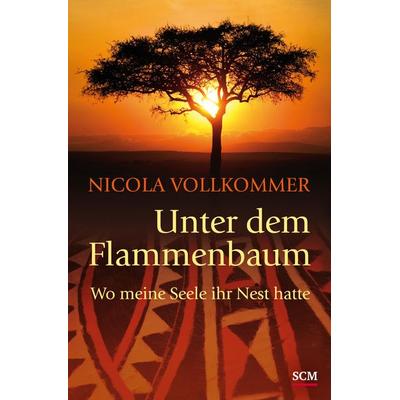 Unter dem Flammenbaum, Taschenbuch von Nicola Vollkommer, Hänssler