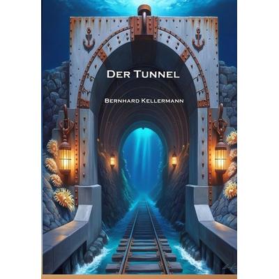 Der Tunnel, Taschenbuch von Bernhard Kellermann, Tredition, 978-3-384-27942-2