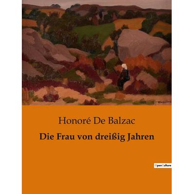 Die Frau von dreißig Jahren, Taschenbuch von Honore de Balzac, Culturea, 979-10-419-0595-9