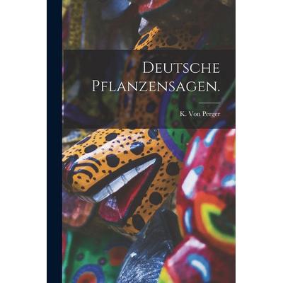 Deutsche Pflanzensagen., Taschenbuch von , Legare Street Press, 978-1-01-570866-2