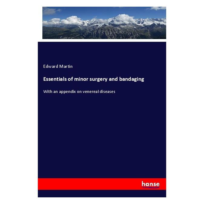 Hansebooks Essentials of minor surgery and bandaging (Deutsch, Softcover, Edward Martin) (56983581)