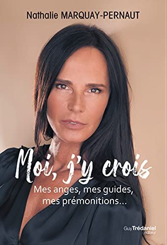 Nathalie Marquay-Pernaut - Moi, j'y crois : mes anges, mes guides, mes prémonitions... - Preis vom 12.10.2026 11:37:12 h