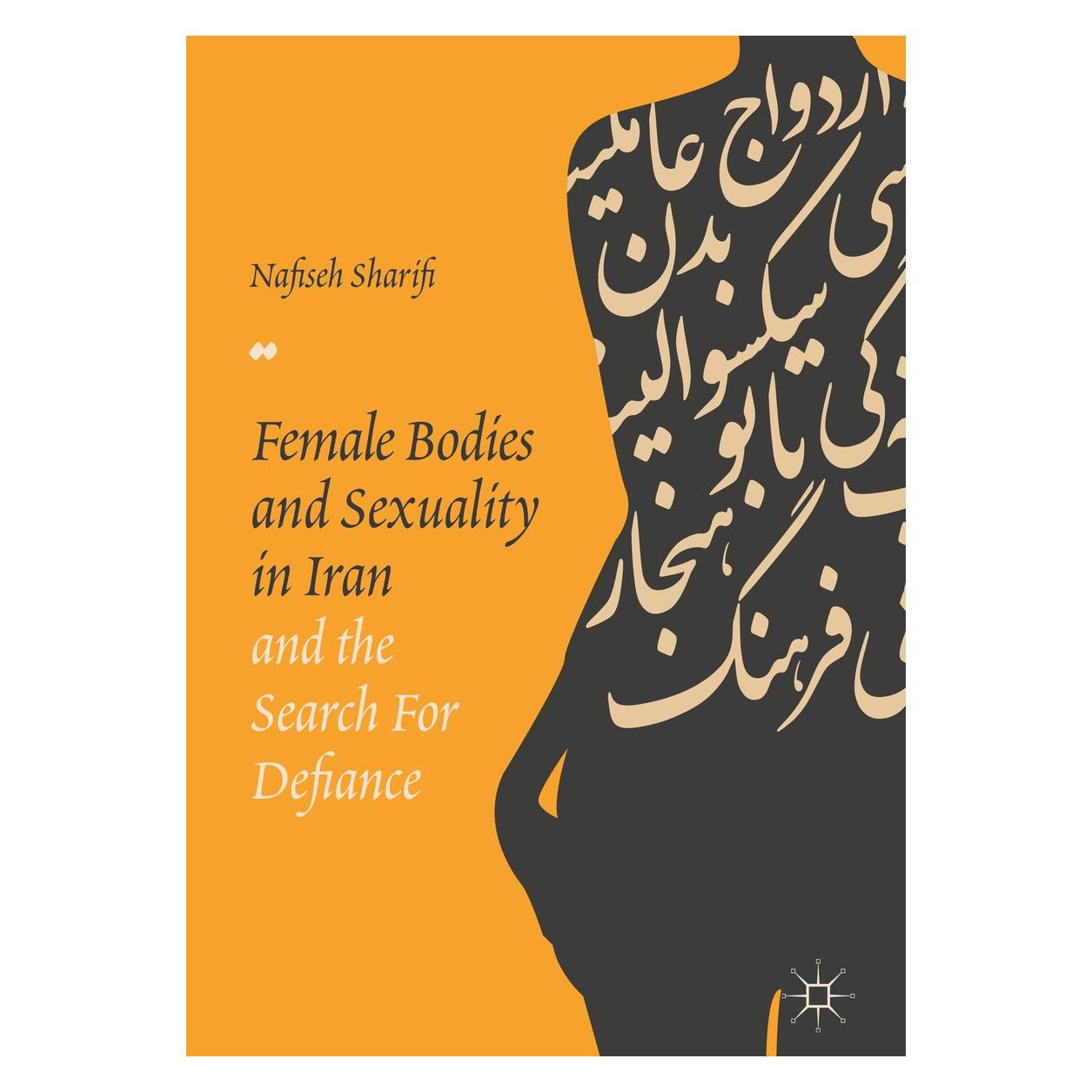 Springer Sharifi:Female Bodies and Sexuality in (Englisch, Hardcover, Nafiseh Sharifi) (9783319609751)