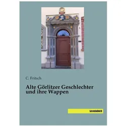 Alte Görlitzer Geschlechter und ihre Wappen, Fachbücher von C Fritsch