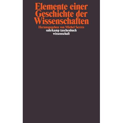 Elemente einer Geschichte der Wissenschaften, Taschenbuch von Michel Serres, Suhrkamp, 978-3-518-28955-6