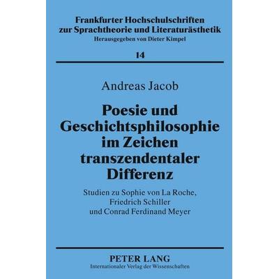 Poesie und Geschichtsphilosophie im Zeichen transzendentaler Differenz, Gebundene Ausgabe von Andreas Jacob, Peter Lang GmbH, Internationaler Verlag