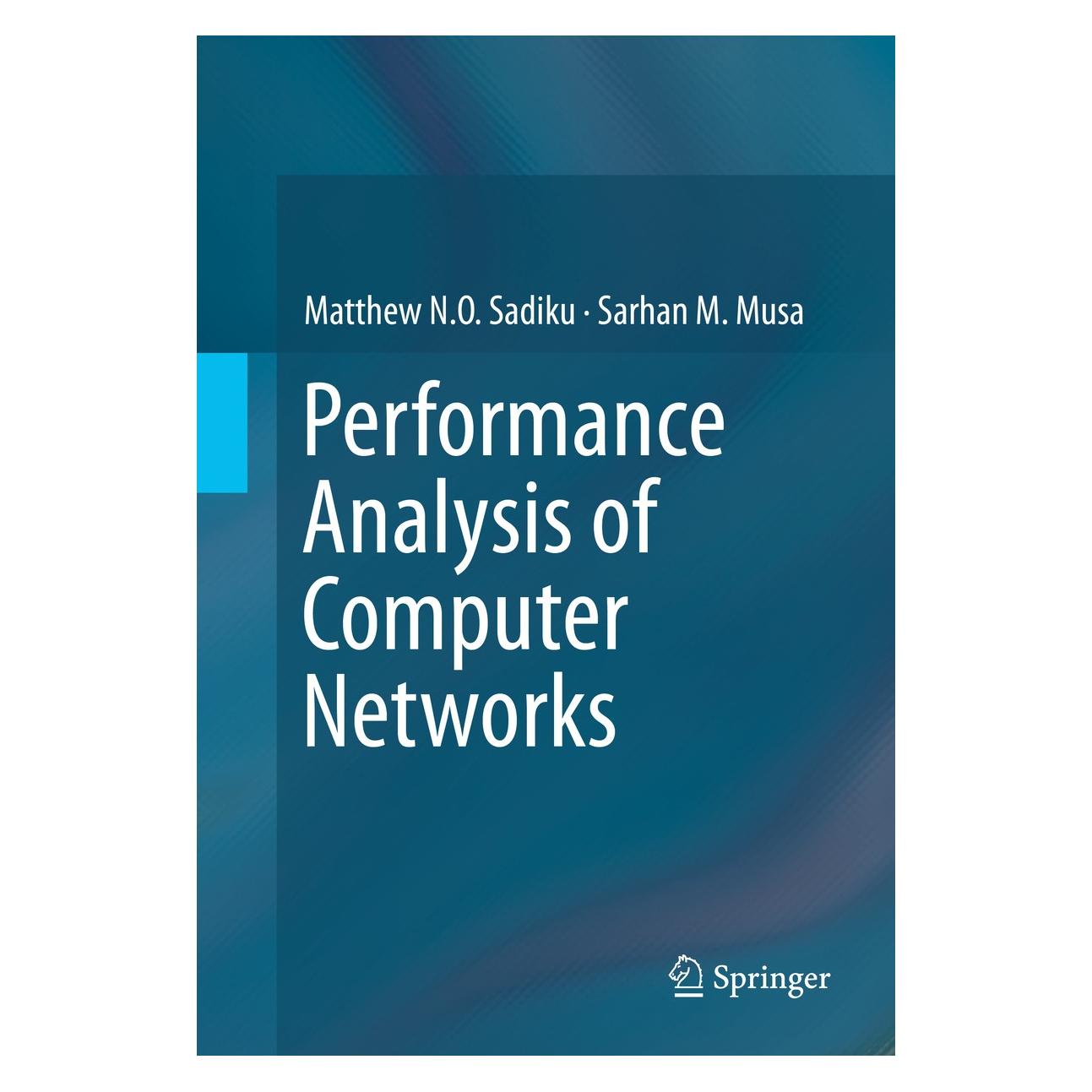 Springer Sadiku:Performance Analysis of Computer (Englisch, Hardcover, Matthew N.O. Sadiku, Sarhan M. Musa) (9783319016450)