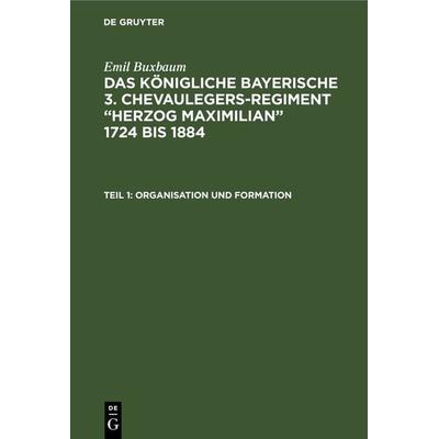 Organisation und Formation, Gebundene Ausgabe von Emil Buxbaum, De Gruyter, 978-3-486-72552-0