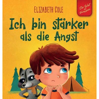 Ich bin stärker als die Angst, Gebundene Ausgabe von Elizabeth Cole, Elizabeth Cole, 978-1-957457-23-9