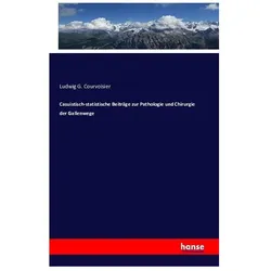 Casuistisch-statistische Beiträge zur Pathologie und Chirurgie der Gallenwege, Fachbücher von Ludwig G. Courvoisier