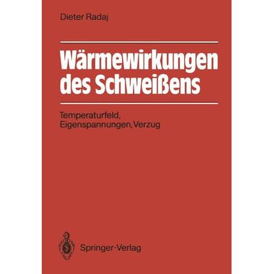 Wärmewirkungen des Schweißens, Taschenbuch von Dieter Radaj, Springer Berlin, 978-3-540-18695-3