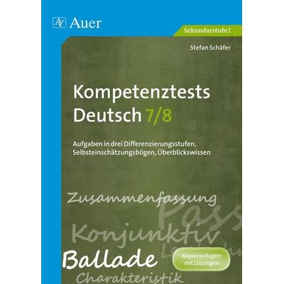Kompetenztests Deutsch, Klasse 7/8, Geheftet von Stefan Schäfer, Auer Verlag in der AAP Lehrerwelt GmbH, 978-3-403-06961-4