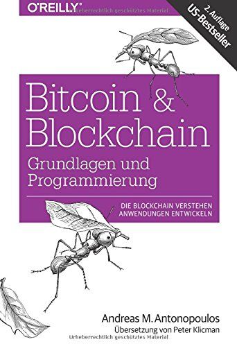 Antonopoulos, Andreas M. - Bitcoin & Blockchain - Grundlagen und Programmierung: Die Blockchain verstehen, Anwendungen entwickeln - Preis vom 14.10.2026 23:07:16 h