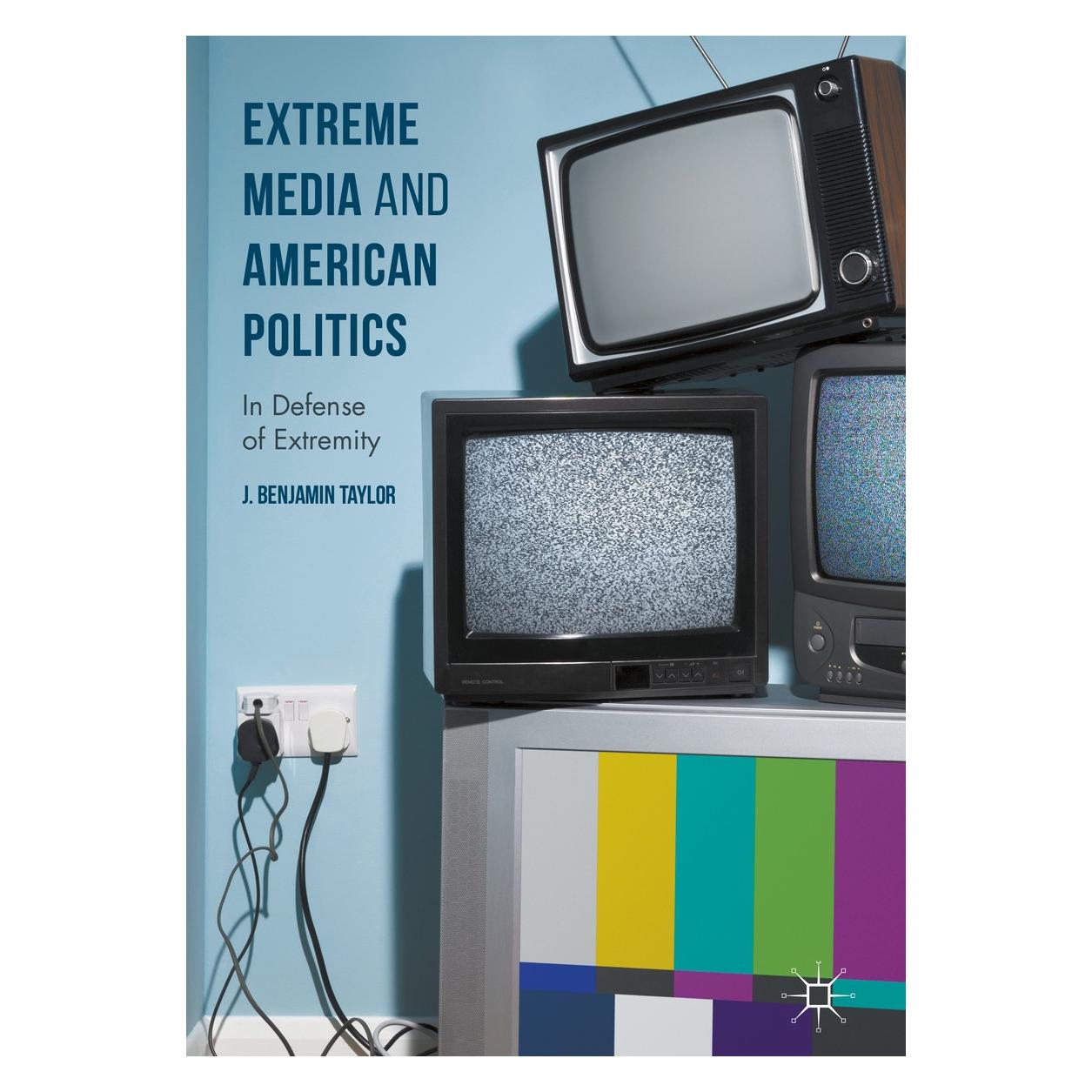 Springer Taylor:Extreme Media and American Polit (9783319411828)