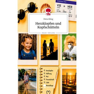 Herzklopfen und Kopfschütteln. Life is a Story - story.one, Gebundene Ausgabe von Petra Kling, Storylution, 978-3-7118-1163-9